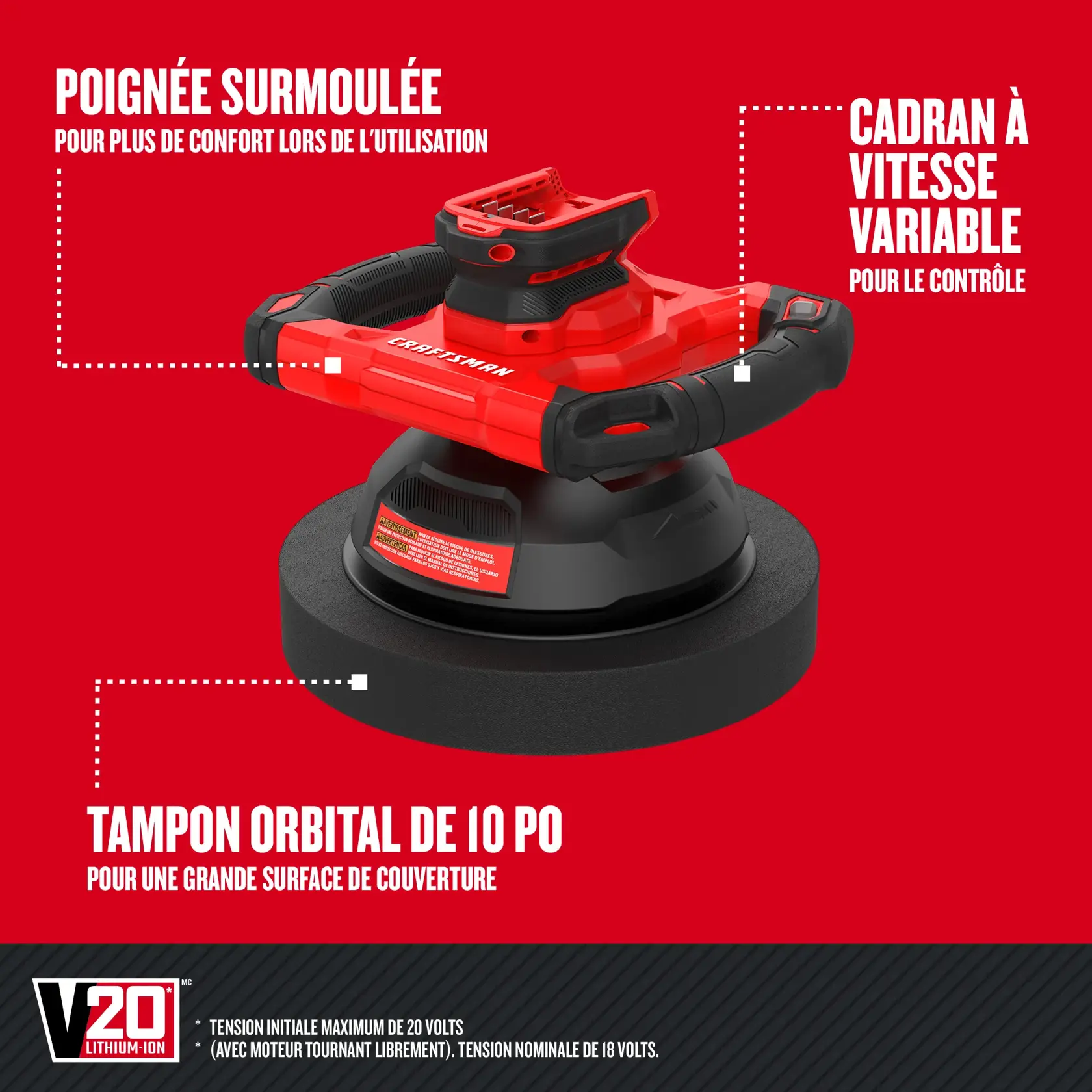 Caractéristiques de la polisseuse CRAFTSMAN sans fil V20 avec poignées surmoulées, cadran à vitesse variable et tampon orbitale de 10 po
