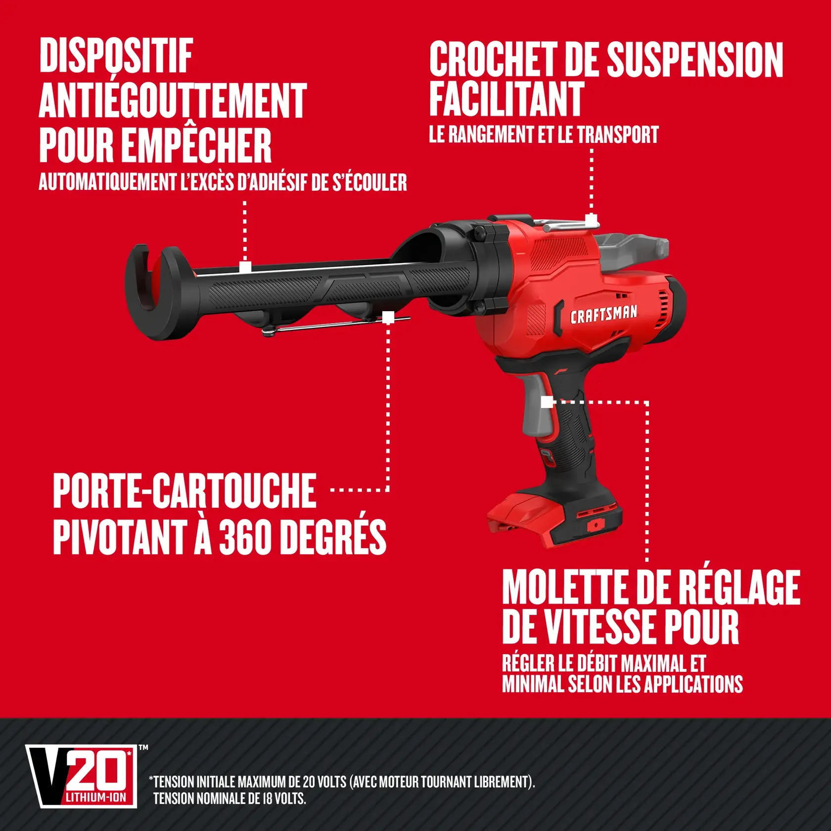 Caractèristiques du pistolet à calfeutrer V20* de CRAFTSMAN
