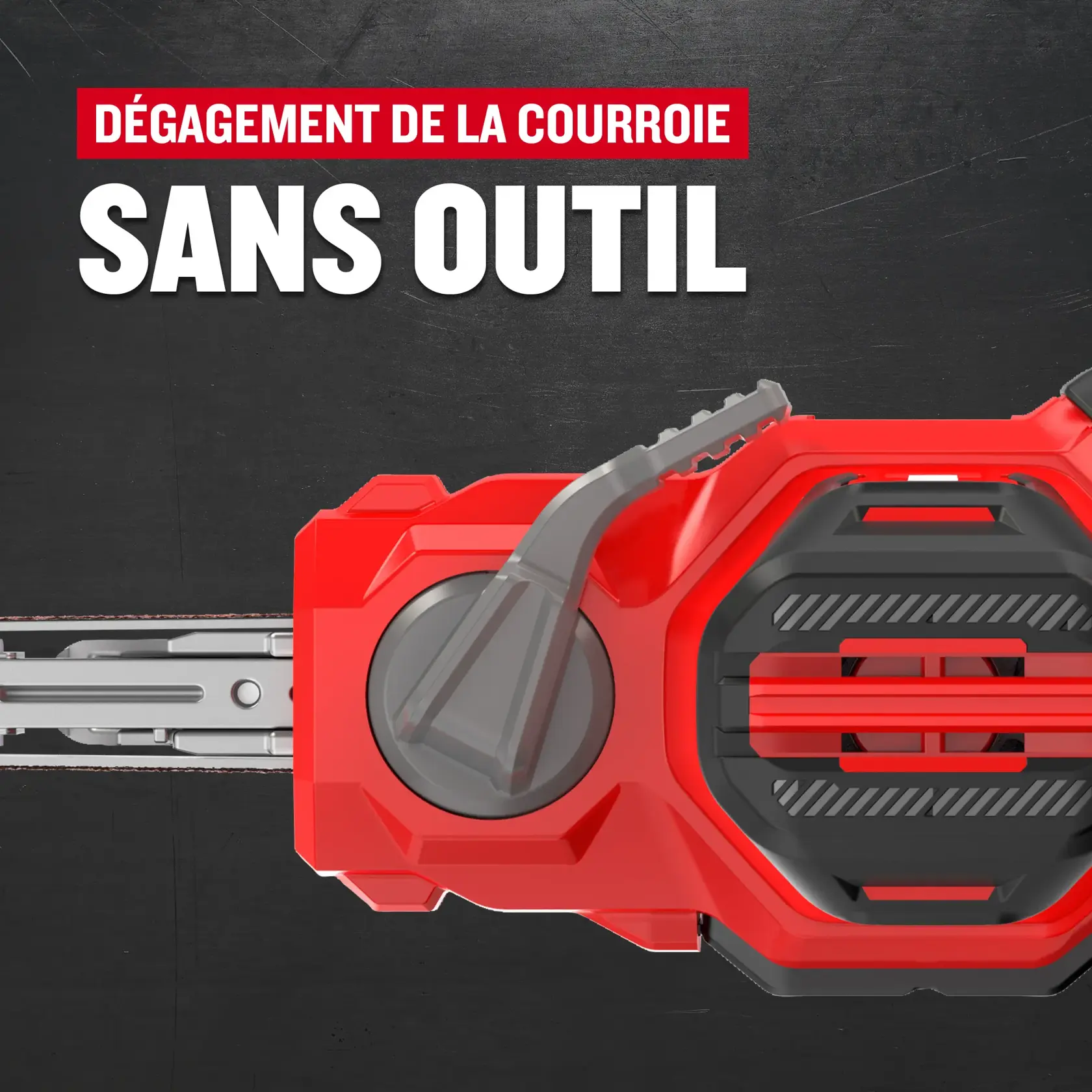 Dégagement de la courroie sans outil