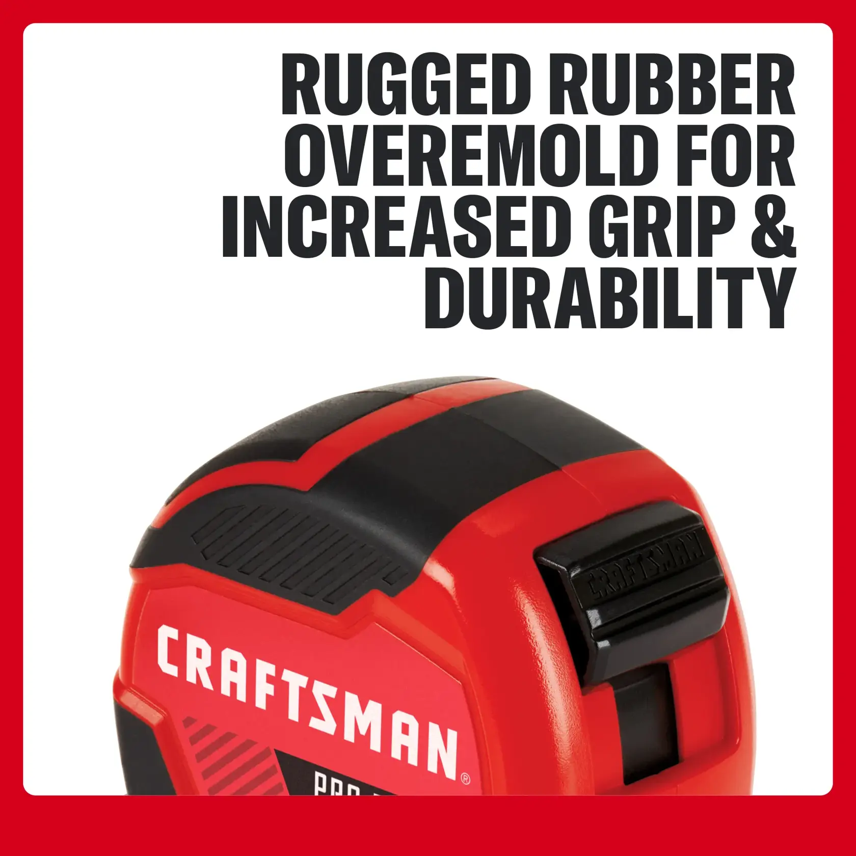 CRAFTSMAN tape measure with rugged rubber overmold for better grip and durability, partial product shown.