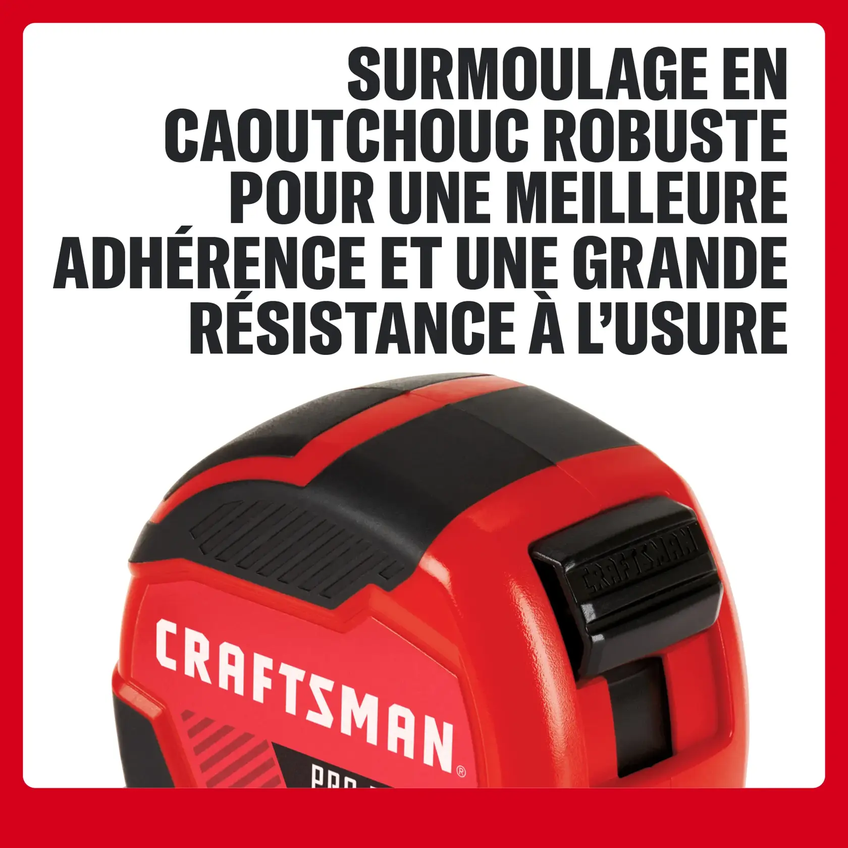 Mètre ruban CRAFTSMAN avec surmoulage en caoutchouc robuste pour adhérence et résistance à l'usure.