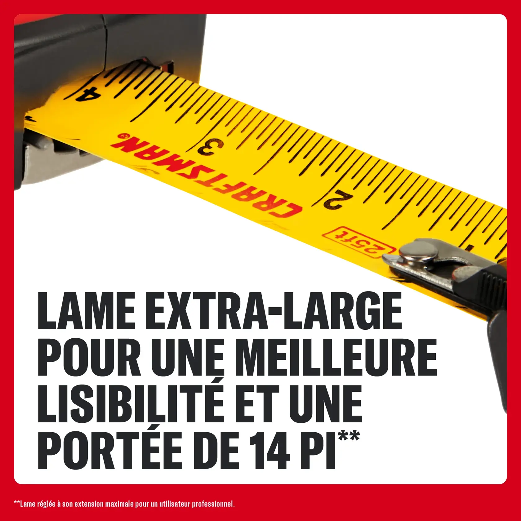 Mètre CRAFTSMAN avec lame extra-large pour une meilleure lisibilité et une portée de 14 pieds.