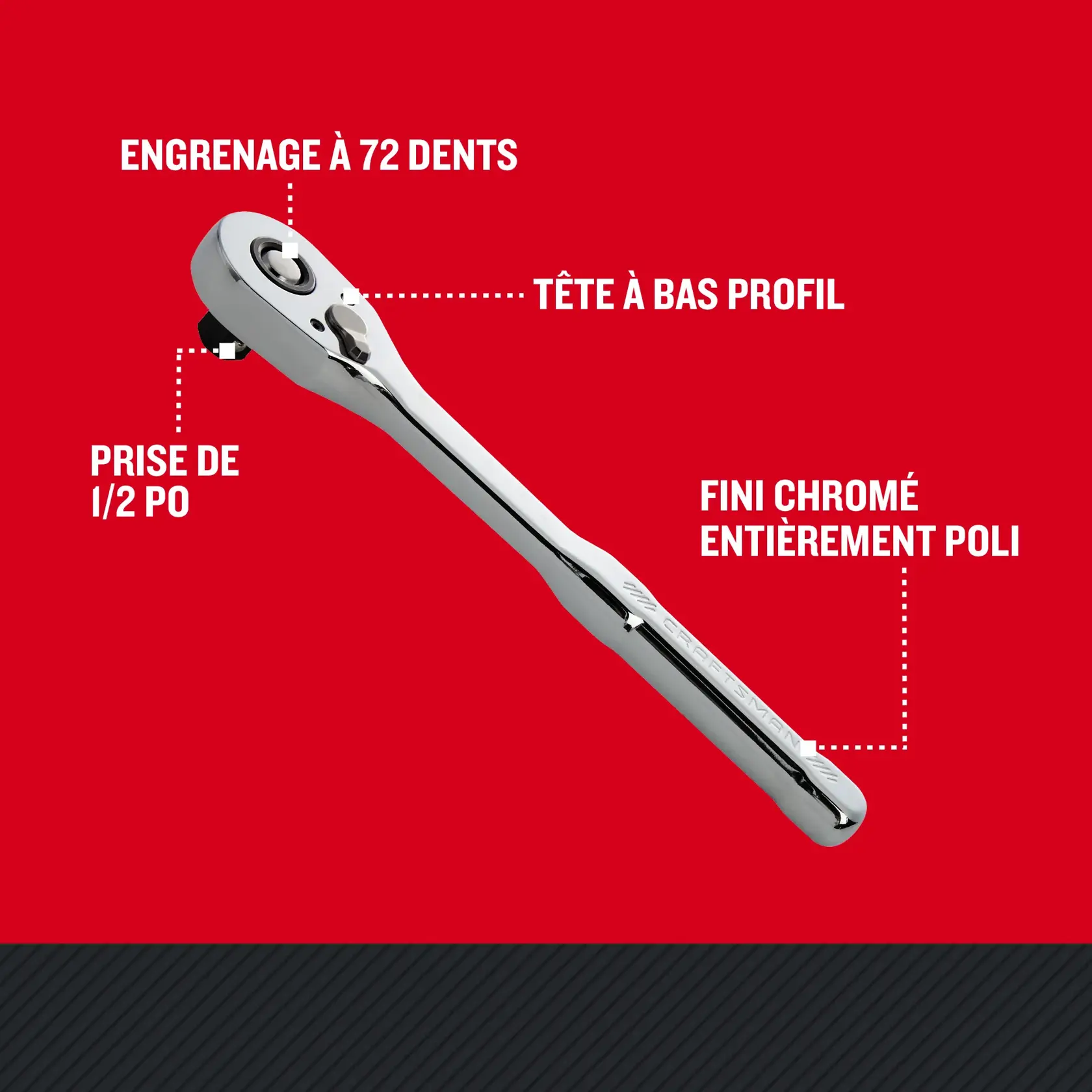 Caractèristiques de la clé à cliquet à profil bas de CRAFTSMAN avec engrenage à 72 dents et prise de 1/2 po
